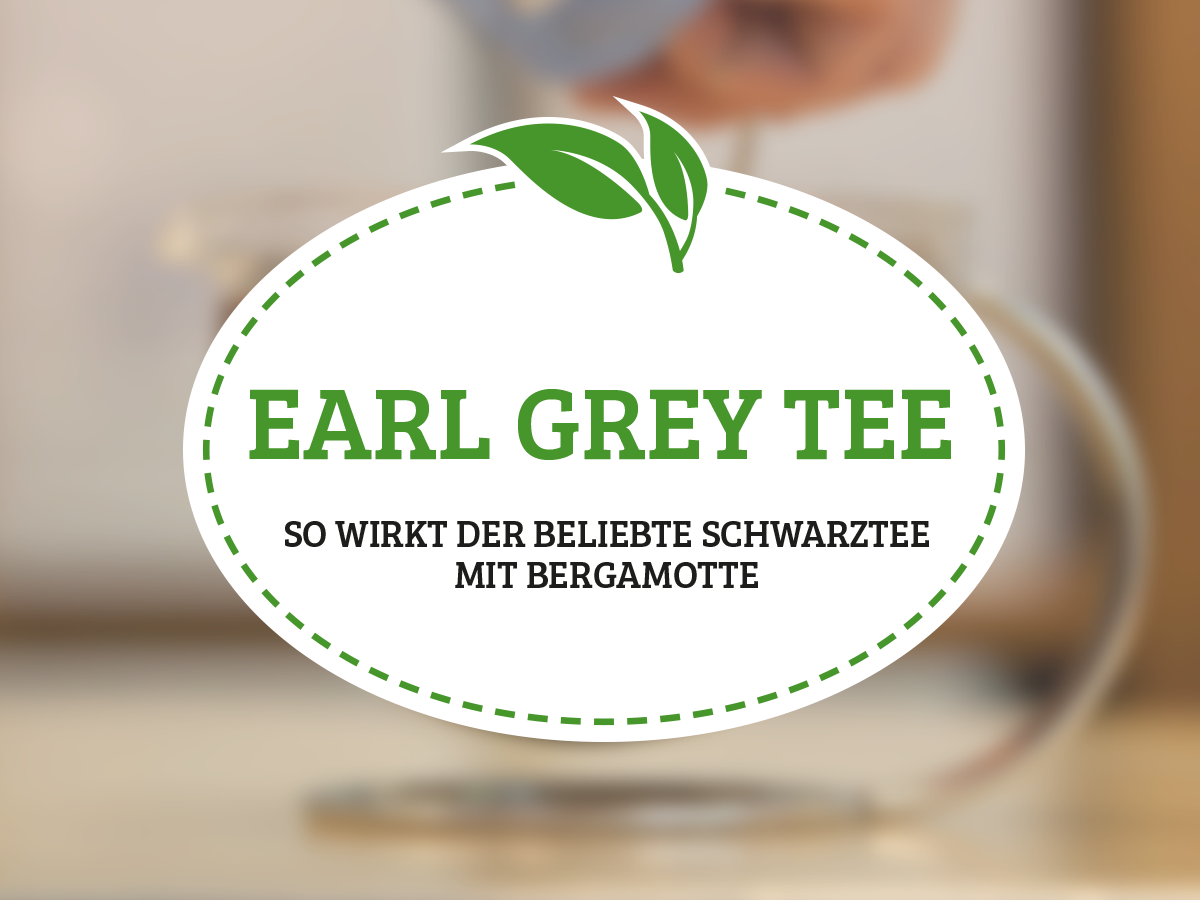 Wie wirkt Earl Grey Tee?