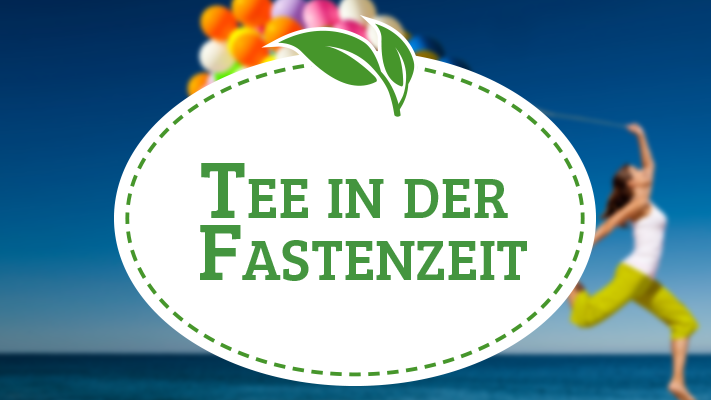 Mit Tee durch die Fastenzeit: Teesorten zum Entschlacken und Abnehmen